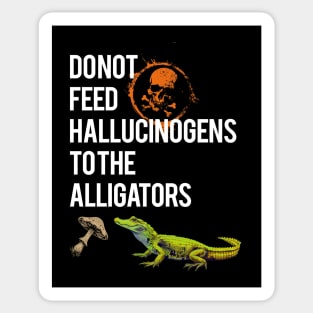 Do Not Feed The Alligators Sticker